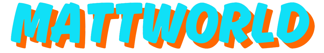 Matt's New World